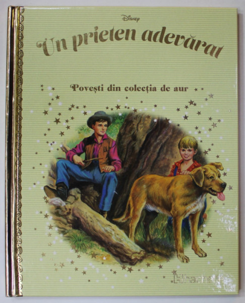 UN PRIETEN  ADEVARAT  , COLECTIA DISNEY  '' POVESTI DIN COLECTIA DE AUR '' , NR. 134 , 2020
