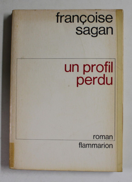 UN PROFIL PERDU - roman par FRANCOISE SAGAN , 1974