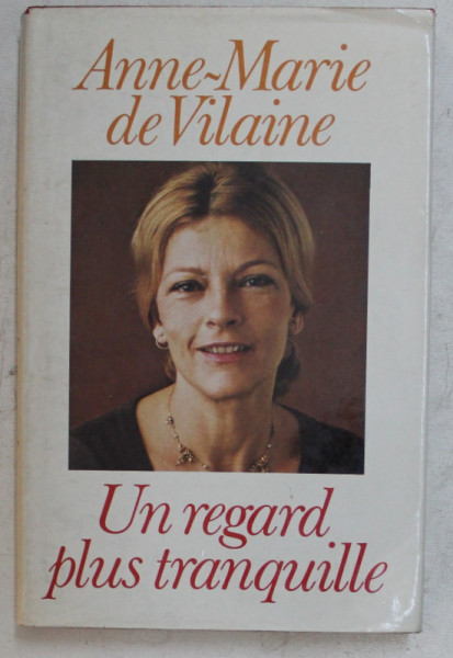 UN REGARD PLUS TRANQUILLE , roman par ANNE - MARIE DE VILAINE , 1977