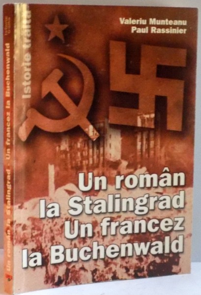 UN ROMAN LA STALINGRAD, UN FRANCEZ LA BUCHENWALD de VALERIU MUNTEANU, PAUL RASSINIER, 2005