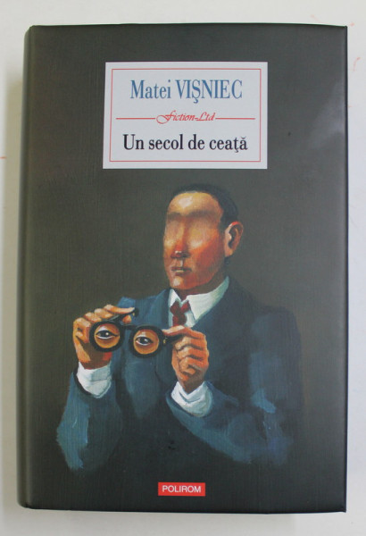 UN SECOL DE CEATA , roman de MATEI VISNIEC , 2021