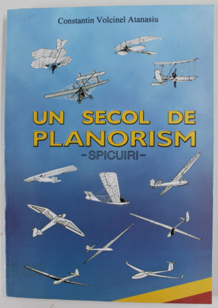 UN SECOL DE PLANORISM de CONSTANTIN VOLCINEL ATANASIU , 2002 , DEDICATIE *