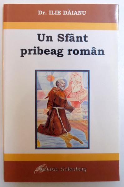 UN  SFANT  PRIBEAG  ROMAN de ILIE DAIANU , 2011