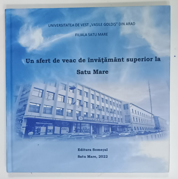 UN SFERT DE VEAC DE INVATAMANT SUPERIOR LA SATU MARE , 2022