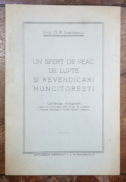 UN SFERT DE VEAC DE LUPTE SI REVENDICARI MUNCITORESTI de PROF. D.R. IOANITESCU - BUCURESTI, 1941