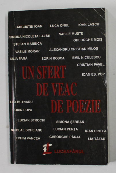 UN SFERT DE VEAC DE POEZIE , SIGHETULMARAMATIEI , antologie de VASILE MUSTE , 1998, PREZINTA URME DE INDOIRE SI DE UZURA