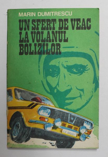 UN SFERT DE VEAC LA VOLANUL BOLIZILOR de MARIN DUMITRESCU , 1979
