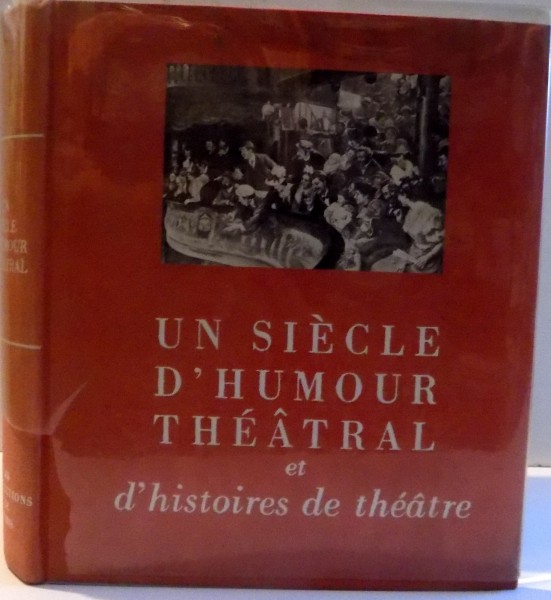 UN SIECLE D'HUMOR THEATRAL ET D'HISTOIRES DE THEATRE ,1964