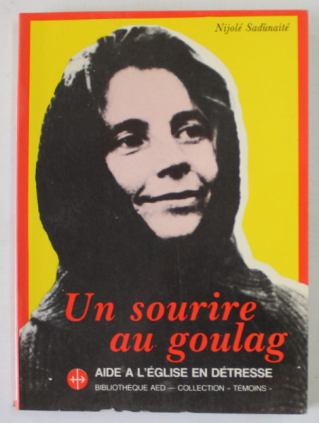 UN SOURIRE AU GOULAG , JOURNAL D 'UNE CATHOLIQUE LITUANIENNE 1975 -1983 par NIJOLE  SADUNAITE , 1986