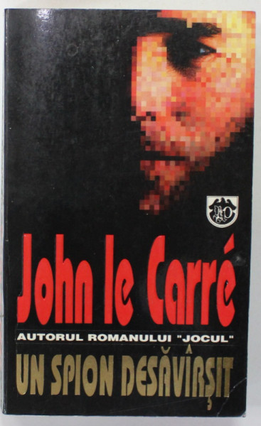 UN SPION DESAVARSIT de JOHN LE CARRE , 1997