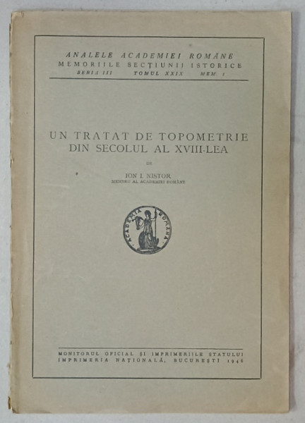 UN TRATAT DE TOPOMETRIE DIN SECOLUL AL XVIII - LEA de ION I. NISTOR , 1946