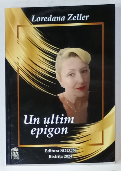 UN ULTIM EPIGON de LOREDANA ZELLER , VERSURI , 2024