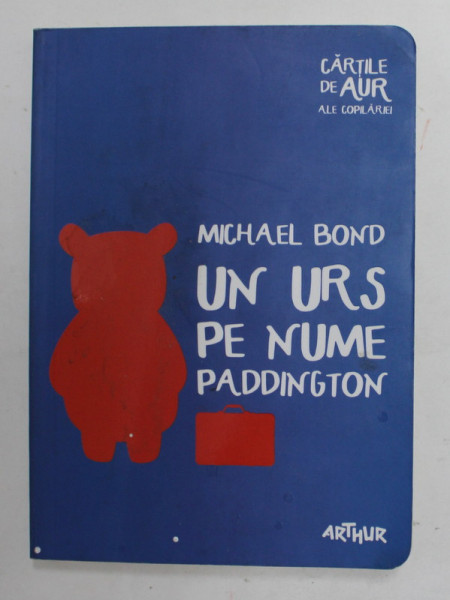 UN URS PE LUME PADDINGTON de MICHAEL BOND , ilustratii de PEGGY FORTNUM , 2017