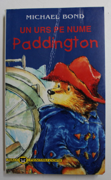 UN URS PE NUME PADDINGTON de MICHAEL BOND , ilustratii de PEGGY FORTNUM , 2001, COPERTA FATA CU URME DE UZURA *