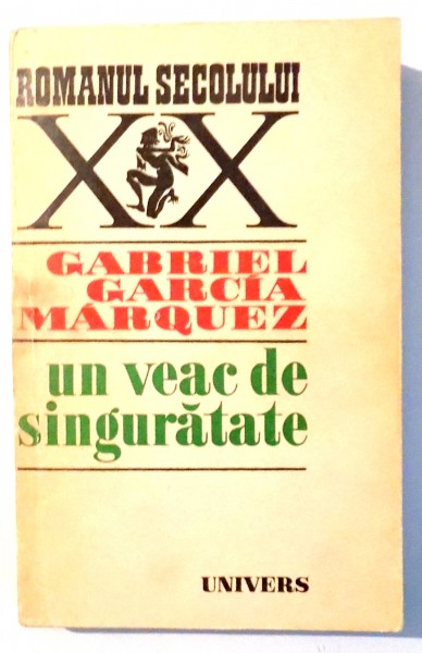 UN VEAC DE SINGURATATE de GABRIEL GARCIA MARQUEZ , Bucuresti 1971