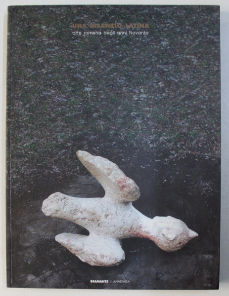 UNA BIZANTIO LATINA  - ARTE ROMENA DEGLI ANNI NOVANTA , 1999
