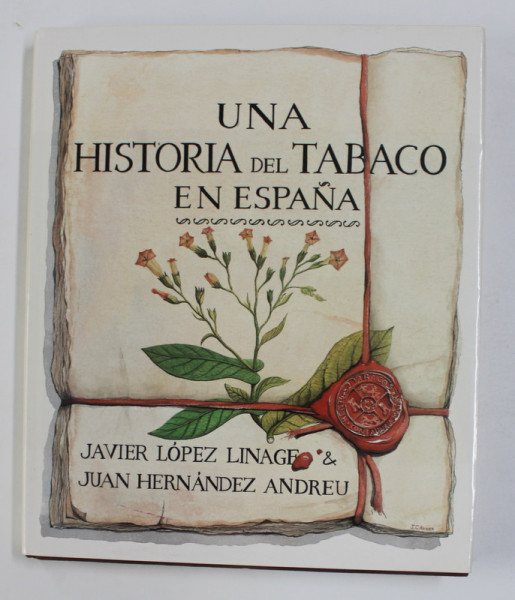 UNA HISTORIA DEL TABACO EN ESPANA de JAVIER LOPEZ LINAGE and JUAN HERNANDEZ ANDREU , 1980