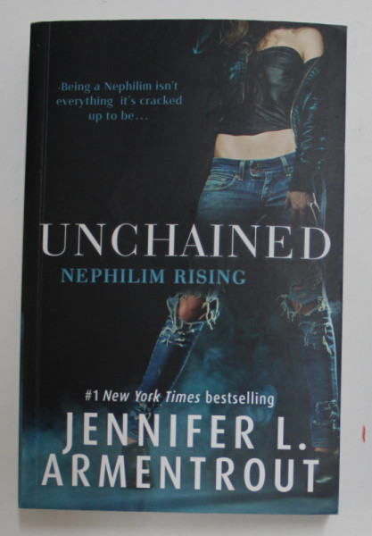 UNCHAINED - NEPHILIM RISING by JENNIFER L. ARMENTROUT , 2015