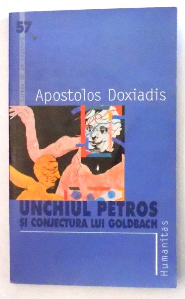 UNCHIUL PETROS SI CONJECTURA LUI GOLDBACH de APOSTOLOS DOXIADIS , 2003 * TREI FILE PREZINTA PETE