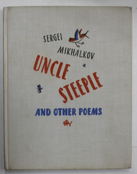 UNCLE STEEPLE AND OTHER POEMS by SERGEI MIKHALKOV , drawings by F. LEMKUL , ANII  '70