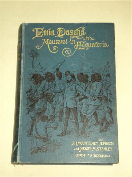 UND DIE MEUTEREI IN EQUATORIA - REVOLTA IN ECUATOR, EMIN PASHA, LEIPZIG, 1890