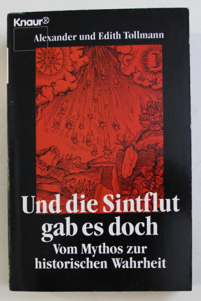UND DIE SINTFLUT GAB ES DOCH - VOM MYTHOS ZUR HISTORISCHEN WAHRHEIT von ALEXANDER und EDITH TOLLMAN , 1995