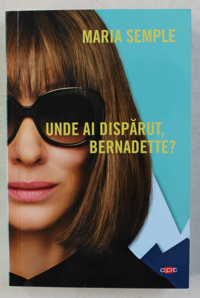 UNDE AI DISPARUT , BERNADETTE ? de MARIA SEMPLE , 2019