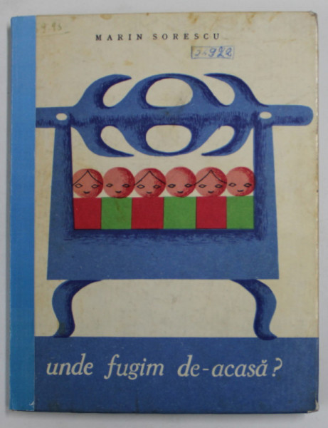UNDE FUGIM DE - ACASA? (cu ilustratii de SABIN BALASA) de MARIN SORESCU , 1966 * COTOR REFACUT