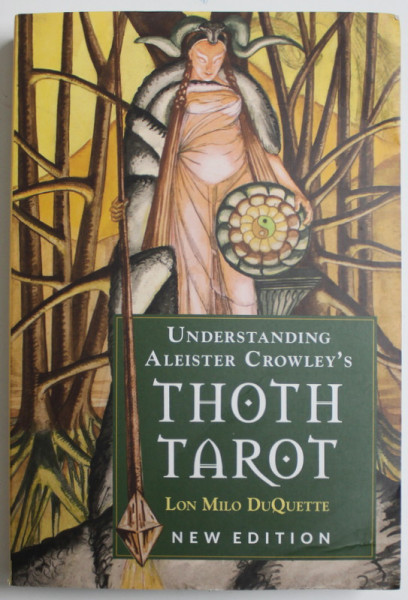 UNDERSTANDING ALEISTER CROWLEY'S THOTH TAROT by LON MILO DUQUETTE , 2017