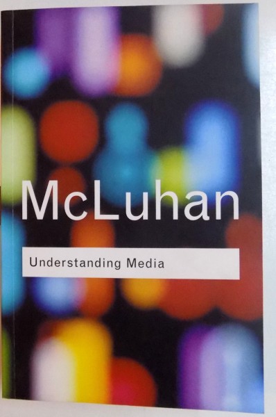 UNDERSTANDING MEDIA ,THE EXTENSIONS OF MAN , 2005