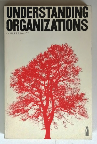 UNDERSTANDING ORGANIZATIONS by CHARLES B. HANDY , 1976