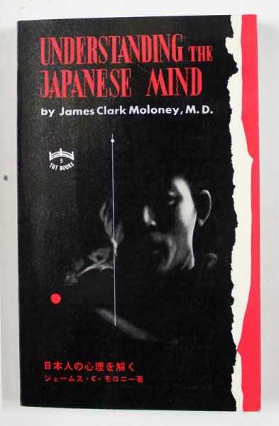 UNDERSTANDING THE JAPANESE MIND by JAMES CLARK MOLONEY , M.D.