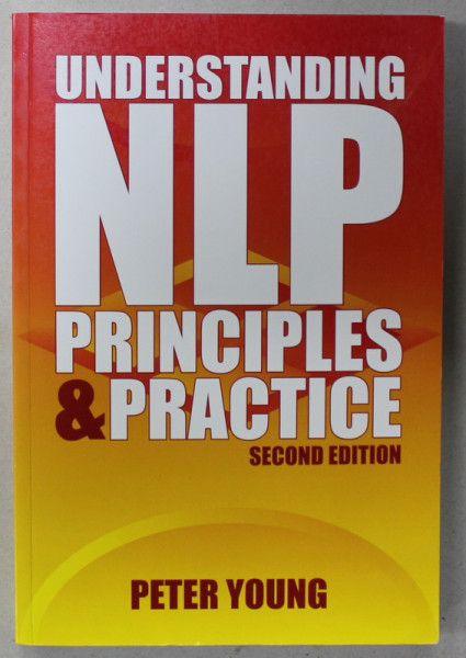 UNDERSTATNDING NLP , PRINCIPLES and PRACTICE by PETER YOUNG , 2005
