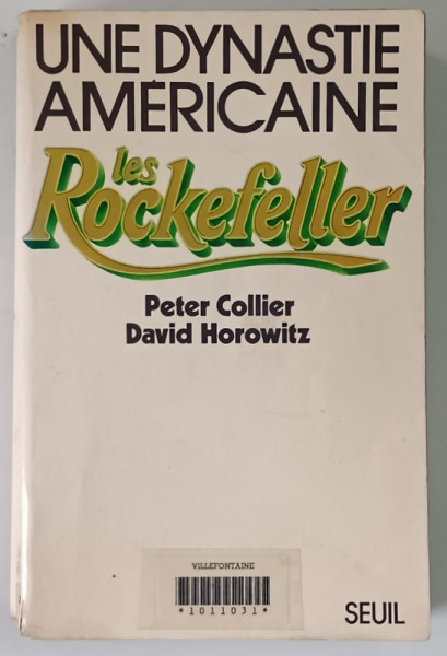 UNE DYNASTIE AMERICAINE , LES ROCKEFELLER par PETER COLLIER et DAVID HOROWITZ , 1976