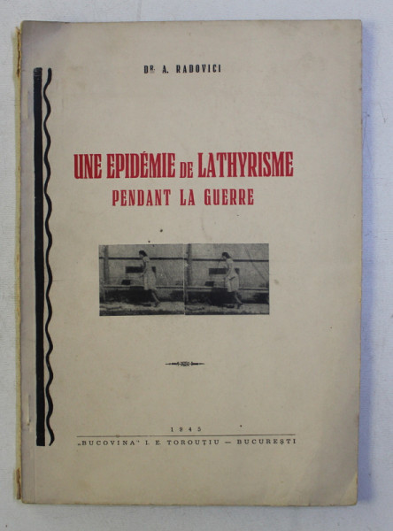 UNE EPIDEMIE DE LATHYRISME PENDANT LA GUERRE DU CAMP DE CONCENTRATION VAPNIARKA  par A . RADOVICI , 1945