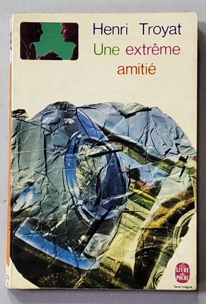 UNE EXTREME AMITIE par HENRI TROYAT , roman , 1968