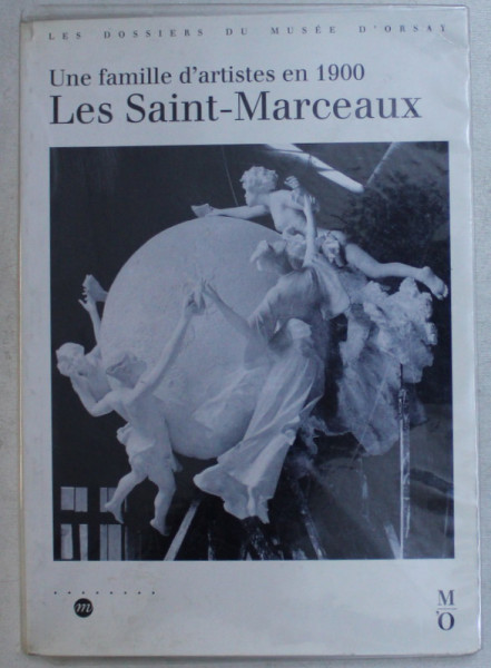 UNE FAMILLE D ' ARTISTES EN 1900 , LES SAINT - MARCEAUX , 1993