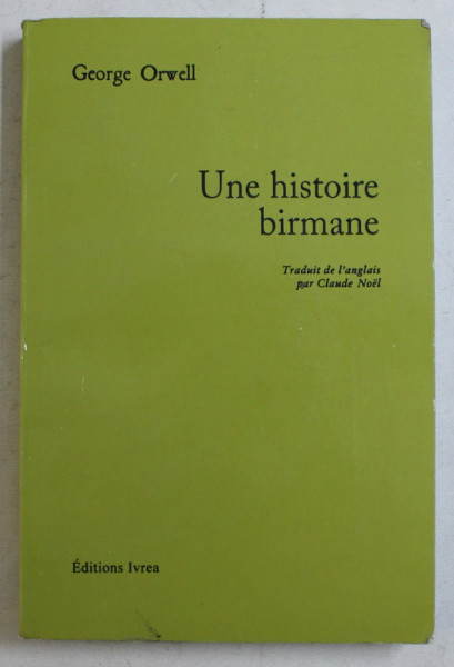 UNE HISTOIRE BIRMANE par GEORGE ORWELL , 2009