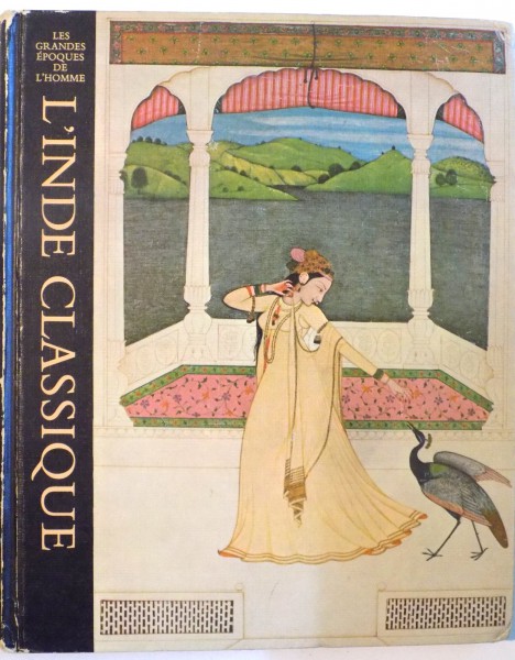 UNE HISTOIRE DES CIVILISATIONS MONDIALES , L' INDE CLASSIQUE par LUCILLE SCHULBERG , 1968