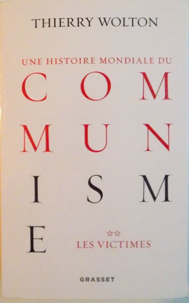 UNE HISTOIRE MONDIALE DU COMMUNISME , QUAND MEURT LE CHEUR , LES VICTIMES , VOL. II de THIERRY WOLTON , 2015