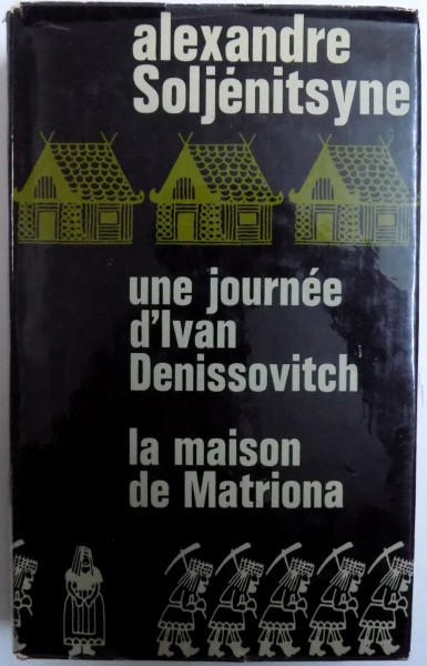 UNE JOURNEE D' IVAN DENISSOVITCH / LA MAISON DE MATRIONA par ALEXANDRE SOLJENITSYNE , 1973
