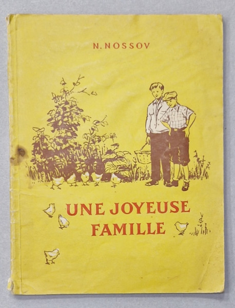 UNE JOYEUSE FAMILLE par N. NOSSOV , illustrations V. KONOVALOV , ANII '50 , PREZINTA HALOURI DE APA *
