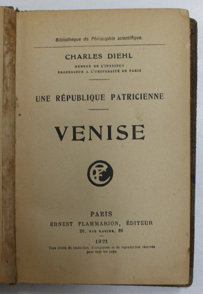 UNE REPUBLIQUE PATRICIENNE - VENISE par CHARLES DIEHL , 1921