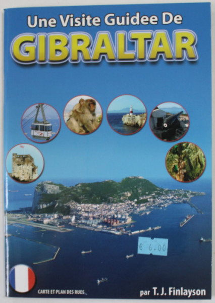 UNE VISITE GUIDEE DE GIBRALTAR par T.J. FINLAYSON , ANII '2000