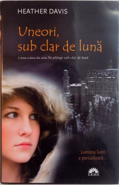UNEORI, SUB CLAR DE LUNA (CARTEA A DOUA DIN SERIA NU PLANGE SUB CLAR DE LUNA) de HEATHER DAVIS, 2012
