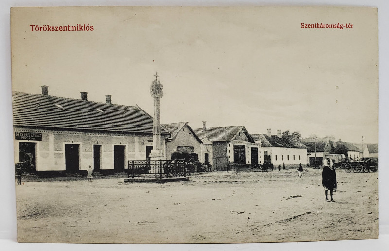 UNGARIA , TOROKSZENTMIKLOS , PIATA CENTRALA CU MONUMENT , CARTE POSTALA ,INCEPUTUL SEC. XX