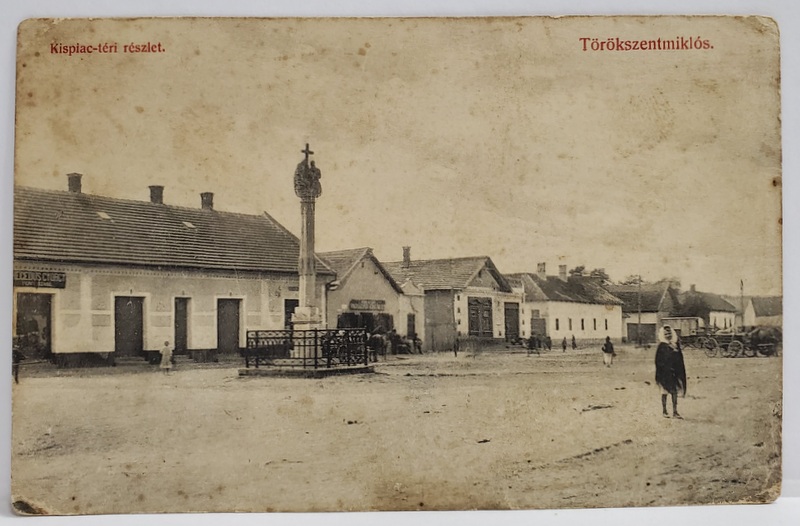 UNGARIA , TOROKSZENTMIKLOS , PIATETA CU MONUMENT , CARTE POSTALA , 1919