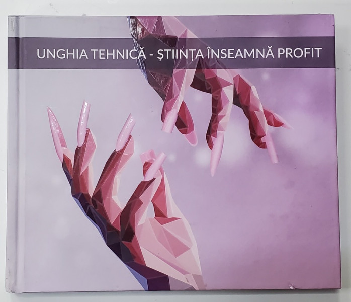 UNGHIA TEHNICA - STIINTA INSEAMNA PROFIT , 2021