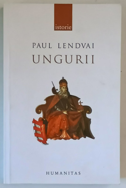 UNGURII , TIMP DE UN MILENIU INVINGATORI IN INFRANGERI , EDITIA A II - A de PAUL LENDVAL , 2007