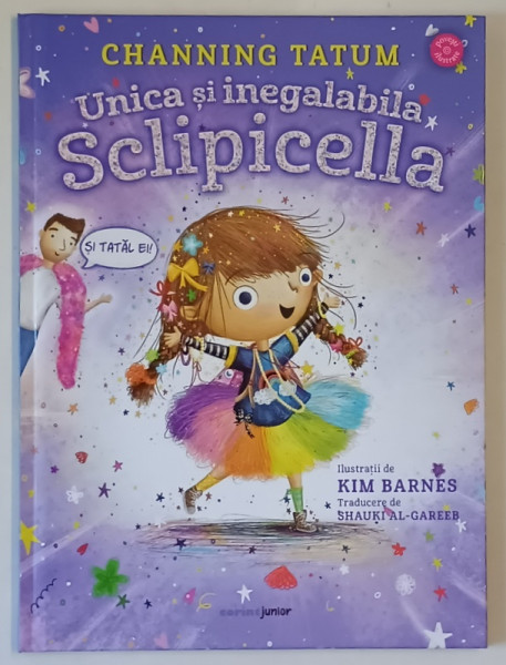 UNICA SI INEGALABILA SCLIPICELLA , text si ilustratii de CHANNING TATUM si KIM BARNES , 2024